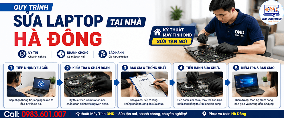 Quy tr&igrave;nh sửa laptop tại nh&agrave; H&agrave; Đ&ocirc;ng - M&aacute;y T&iacute;nh DND