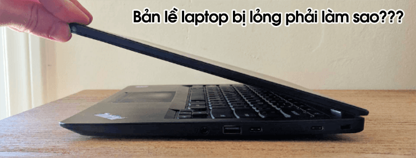 Bản lề laptop bị lỏng