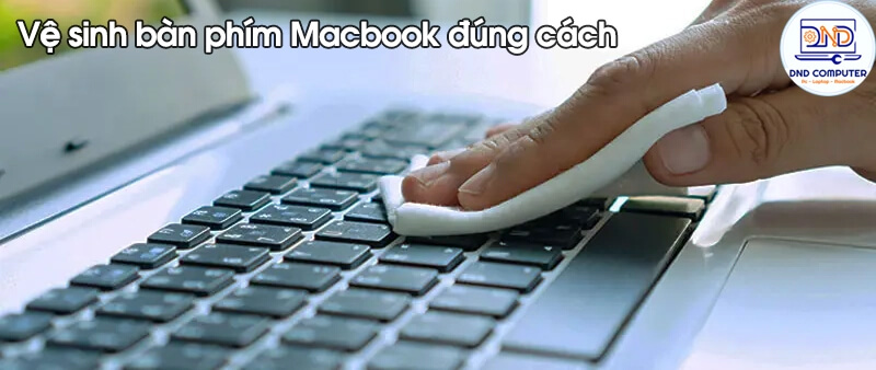 Vệ sinh bàn phím Macbook